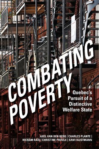 Паперова книга «Combating Poverty: Quebec's Pursuit of a Distinctive Welfare State», авторів Аксель ван ден Берг, Чарльз Плант, Крістін Пруль, Хічам Раїк, Сем Фаустманн - фото №1