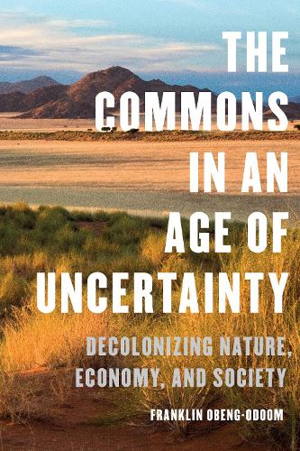 Бумажная книга «The Commons in an Age of Uncertainty: Decolonizing Nature, Economy, and Society», автор Франклин Обенг-Одум - фото №1