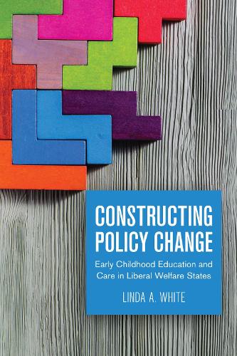 Бумажная книга «Constructing Policy Change: Early Childhood Education and Care in Liberal Welfare States», автор Линда Уайт - фото №1
