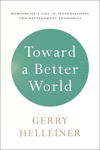 Бумажная книга «Toward a Better World: Memoirs of a Life in International and Development Economics», автор Джеральд Хеллейнер - фото №1