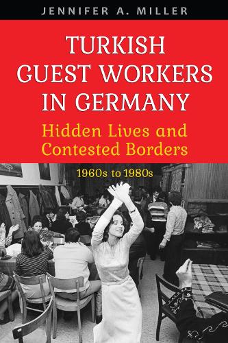Бумажная книга «Turkish Guest Workers in Germany: Hidden Lives and Contested Borders, 1960s to 1980s», автор Дженнифер А. Миллер - фото №1