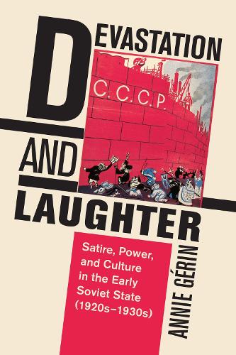 Бумажная книга «Devastation and Laughter: Satire, Power, and Culture in the Early Soviet State (1920s-1930s)», автор Анни Герен - фото №1