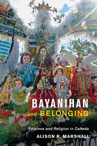 Бумажная книга «Bayanihan and Belonging: Filipinos and Religion in Canada», автор Элисон Р. Маршалл - фото №1
