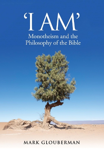 Паперова книга «"I AM": Monotheism and the Philosophy of the Bible», автор Марк Глоуберман - фото №1