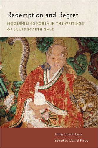 Бумажная книга «Redemption and Regret: Modernizing Korea in the Writings of James Scarth Gale», автор Джеймс Скарт Гейл - фото №1