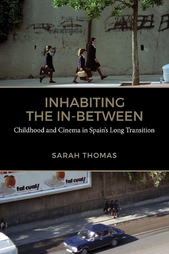 Бумажная книга «Inhabiting the In-Between: Childhood and Cinema in Spain's Long Transition», автор Сара Томас - фото №1