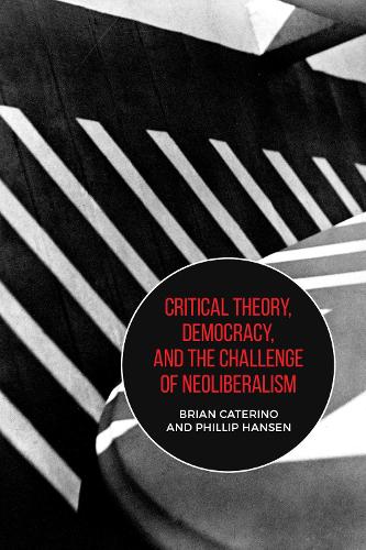 Паперова книга «Critical Theory, Democracy, and the Challenge of Neoliberalism», авторів Брайан Катеріно, Філіп Хансен - фото №1