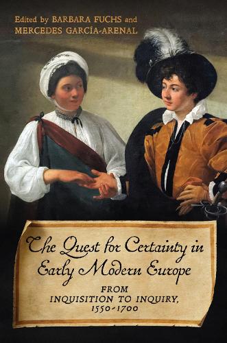Бумажная книга «The Quest for Certainty in Early Modern Europe: From Inquisition to Inquiry, 1550-1700», автор Мерседес Гарсия-Ареналь - фото №1