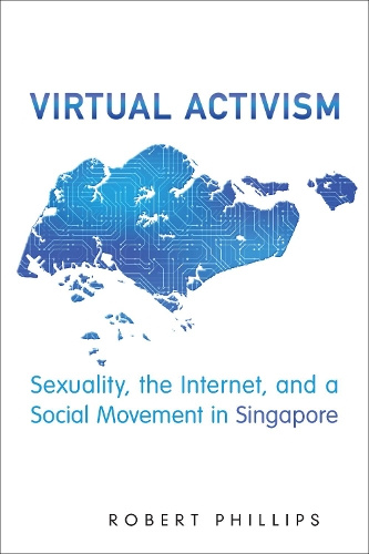 [object Object] «Virtual Activism: Sexuality, the Internet, and a Social Movement in Singapore», автор Роберт Філліпс - фото №1