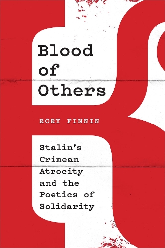 Бумажная книга «Blood of Others: Stalin's Crimean Atrocity and the Poetics of Solidarity», автор Рори Финнин - фото №1