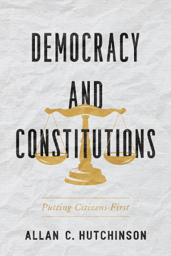 Бумажная книга «Democracy and Constitutions: Putting Citizens First», автор Аллан К. Хатчинсон - фото №1