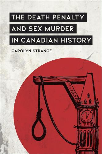 Бумажная книга «The Death Penalty and Sex Murder in Canadian History», автор Кэролин Стрэндж - фото №1