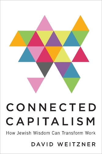 Паперова книга «Connected Capitalism: How Jewish Wisdom Can Transform Work», автор Девід Вайцнер - фото №1