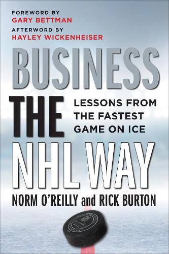 Бумажная книга «Business the NHL Way: Lessons from the Fastest Game on Ice», авторов Норм О'Рейли, Рик Бартон - фото №1