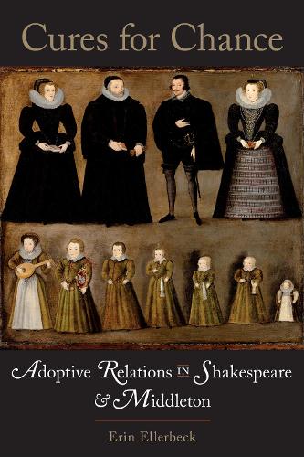 Паперова книга «Cures for Chance: Adoptive Relations in Shakespeare and Middleton», автор Ерін Еллербек - фото №1