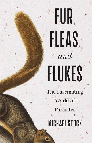 Бумажная книга «Fur, Fleas, and Flukes: The Fascinating World of Parasites», автор Майкл Сток - фото №1