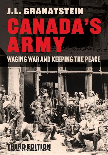 Бумажная книга «Canada's Army: Waging War and Keeping the Peace, Third Edition», автор Дж. Л. Гранатштейн - фото №1