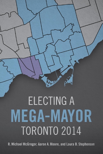 Бумажная книга «Electing a Mega-Mayor: Toronto 2014», авторов Аарон А. Мур, Лаура Б. Стивенсон - фото №1