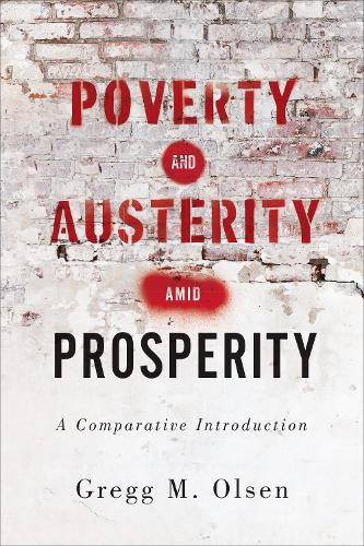 Бумажная книга «Poverty and Austerity amid Prosperity: A Comparative Introduction», автор Грегг М. Олсен - фото №1