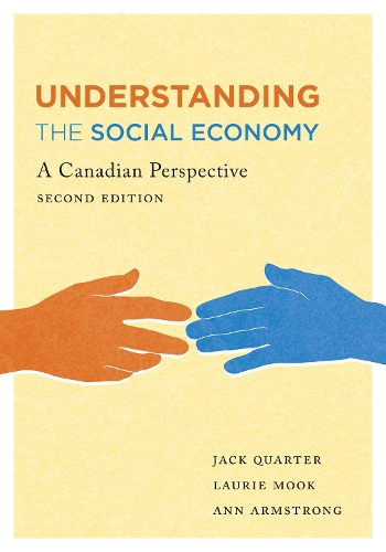 Бумажная книга «Understanding the Social Economy: A Canadian Perspective, Second Edition», авторов Энн Армстронг, Джек Квотер, Лори Мук - фото №1