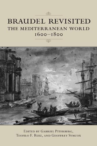 Бумажная книга «Braudel Revisited: The Mediterranean World 1600-1800», авторов Габриэль Питерберг, Джеффри Симкокс, Теофило Руис - фото №1