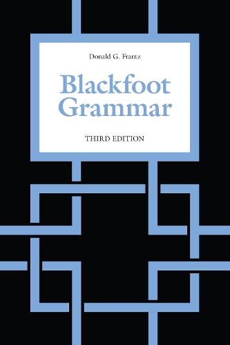 Бумажная книга «Blackfoot Grammar: Third Edition», автор Дональд Г. Франц - фото №1