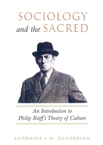 Бумажная книга «Sociology and the Sacred: An Introduction to Philip Rieff's Theory of Culture», автор Антониус А.У. Зондерван - фото №1
