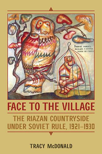 Бумажная книга «Face to the Village: The Riazan Countryside under Soviet Rule, 1921-1930», автор Трейси Макдональд - фото №1