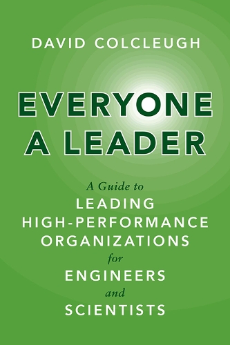 Бумажная книга «Everyone a Leader: A Guide to Leading High-Performance Organizations for Engineers and Scientists», автор Дэвид Колклью - фото №1
