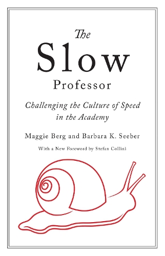 Паперова книга «The Slow Professor: Challenging the Culture of Speed in the Academy», авторів Барбара К. Сібер, Меґі Берґ - фото №1