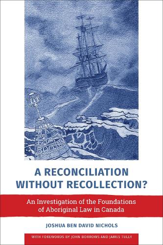 Паперова книга «A Reconciliation without Recollection?: An Investigation of the Foundations of Aboriginal Law in Canada», автор Джошуа Ніколс - фото №1
