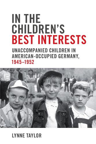 Бумажная книга «In the Children's Best Interests: Unaccompanied Children in American-Occupied Germany, 1945-1952», автор Линн Тейлор - фото №1
