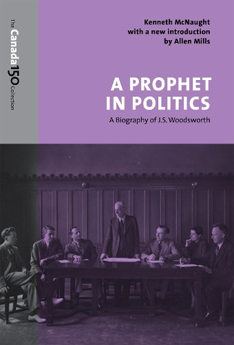 Бумажная книга «A Prophet in Politics: A Biography of J.S. Woodsworth», автор Кеннет Макнот - фото №1