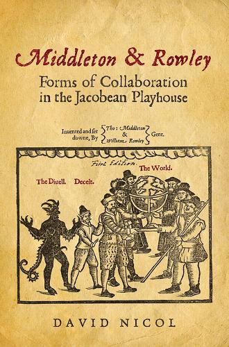 Паперова книга «Middleton & Rowley: Forms of Collaboration in the Jacobean Playhouse», автор Девід Ніколь - фото №1