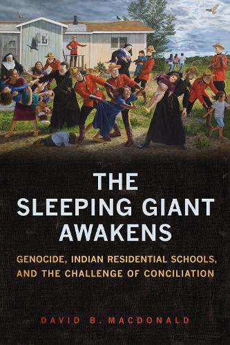 Бумажная книга «The Sleeping Giant Awakens: Genocide, Indian Residential Schools, and the Challenge of Conciliation», автор Дэвид Б. Макдональд - фото №1
