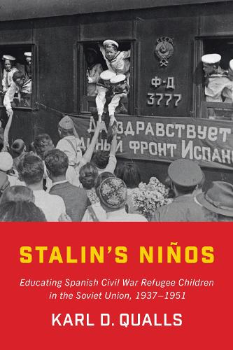 Бумажная книга «Stalin's Niños: Educating Spanish Civil War Refugee Children in the Soviet Union, 1937-1951», автор Карл Д. Куоллс - фото №1