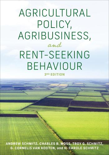Паперова книга «Agricultural Policy, Agribusiness, and Rent-Seeking Behaviour», авторів Ендрю Шмітц, Чарльз Мосс, Г. Корнеліс ван Кутен, Г. Кароль Шмітц, Трой Г. Шмітц - фото №1