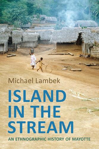 [object Object] «Island in the Stream: An Ethnographic History of Mayotte», автор Майкл Ламбек - фото №1
