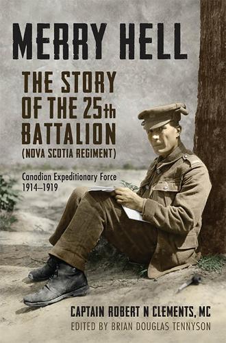 Паперова книга «Merry Hell: The Story of the 25th Battalion (Nova Scotia Regiment), Canadian Expeditionary Force, 1914-1919», автор Брайан Дуглас Теннісон - фото №1