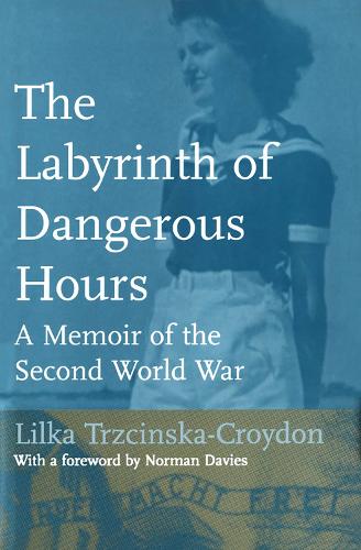 Бумажная книга «The Labyrinth of Dangerous Hours: A Memoir of the Second World War», автор Лилька Тшчинска-Кройдон - фото №1