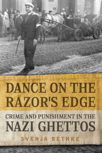 Бумажная книга «Dance on the Razor's Edge: Crime and Punishment in the Nazi Ghettos» - фото №1