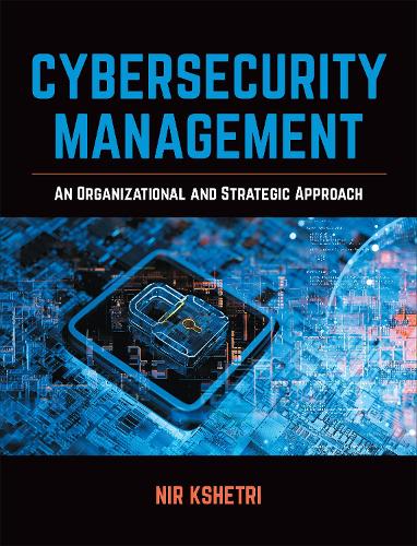 Бумажная книга «Cybersecurity Management: An Organizational and Strategic Approach», автор Нир Кшетри - фото №1