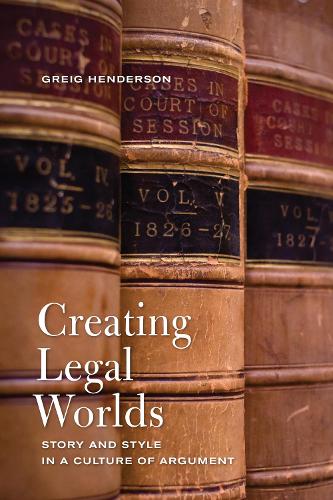 Бумажная книга «Creating Legal Worlds: Story and Style in a Culture of Argument», автор Грейг Хендерсон - фото №1