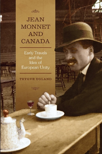 Бумажная книга «Jean Monnet and Canada: Early Travels and the Idea of European Unity», автор Трюгве Угланд - фото №1