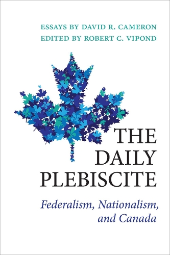Бумажная книга «The Daily Plebiscite: Federalism, Nationalism, and Canada», автор Дэвид Р. Камерон - фото №1