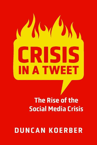 Бумажная книга «Crisis in a Tweet: The Rise of the Social Media Crisis», автор Дункан Кербер - фото №1