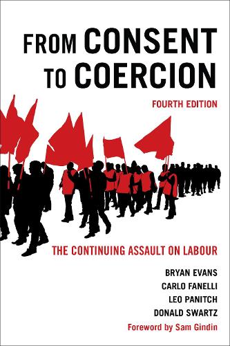 Паперова книга «From Consent to Coercion: The Continuing Assault on Labour», авторів Брайан Еванс, Карло Фанеллі, Дональд Шварц, Лео Паніч - фото №1