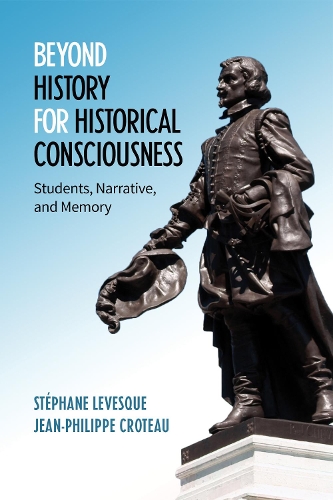 Бумажная книга «Beyond History for Historical Consciousness: Students, Narrative, and Memory», автор Стефан Левеск - фото №1