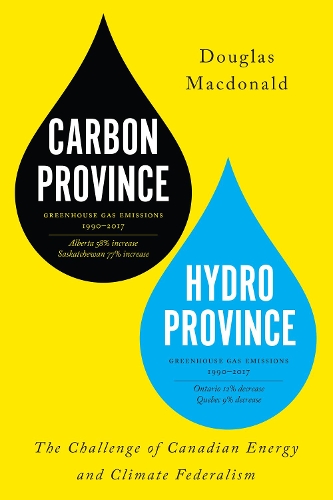 Бумажная книга «Carbon Province, Hydro Province: The Challenge of Canadian Energy and Climate Federalism», автор Дуглас Макдональд - фото №1