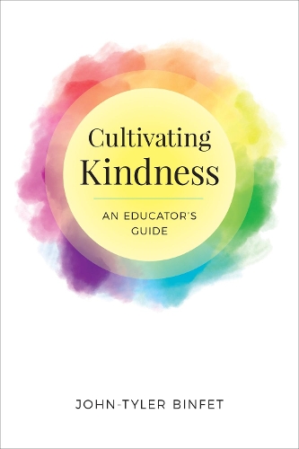 Бумажная книга «Cultivating Kindness: An Educator's Guide», автор Джон-Тайлер Бинфет - фото №1